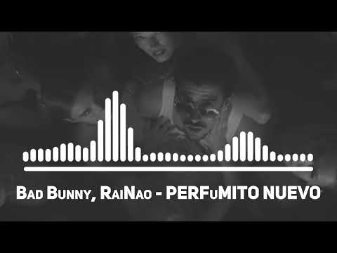 BAD BUNNY, RaiNao - PERFuMITO NUEVO