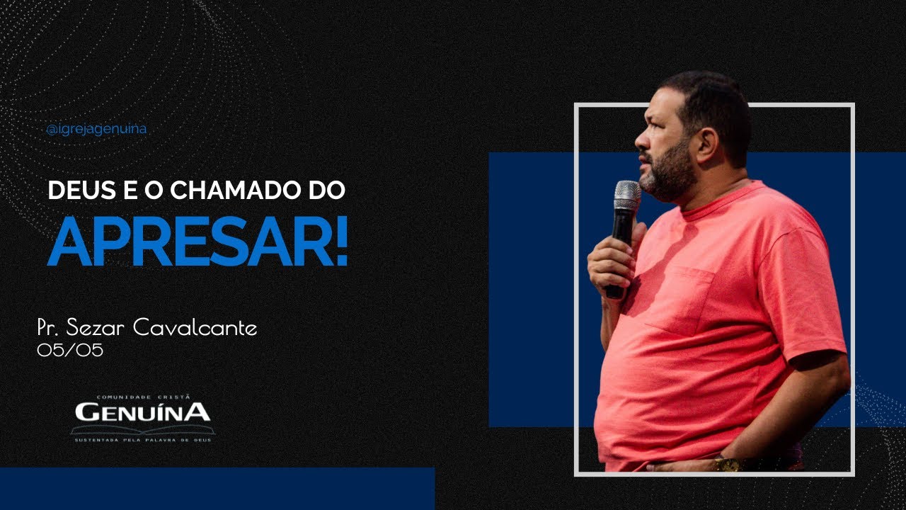 DEUS E O CHAMDO DO APRESAR! - PR.SEZAR CAVALCANTE.