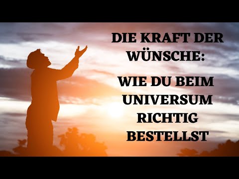 The Power of Wishes: How to Order Right from the Universe!