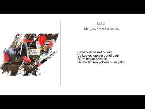 E.M.G - Hiç Çıkmayan Aklımdan #Histeri