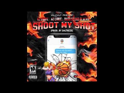 Azswaye x Azchike x BassSquad Blackk - Shoot My Shot (Prod.By Saltreze)