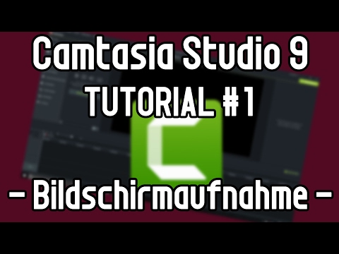 Camtasia Studio 9 Bildschirmaufnahme Tutorial | Lets plays und Tutorials aufnehmen