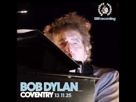 Bob Dylan ~ November 13, 2025 in Coventry, England (An EBR Recording Remastered by Bennyboy) 