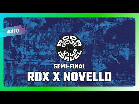 RODA CULTURAL DE VILA ISABEL #410 - RDX X NOVELLO - SEMI-FINAL