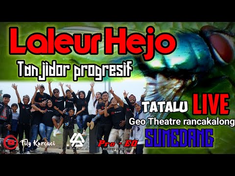 LALEUR HEJO versi TANJIDOR PROGRESIF || live Tatalu GEO THEATRE rancakalong