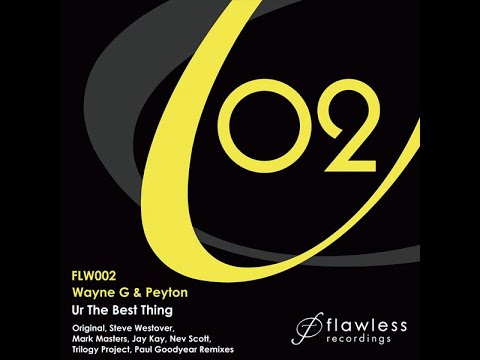 Wayne G Ft. Peyton - UR The Best Thing (Wayne G & Porl Young Club Mix)