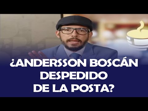 ANDERSSON BOSCAN FIRED FROM THE POST?