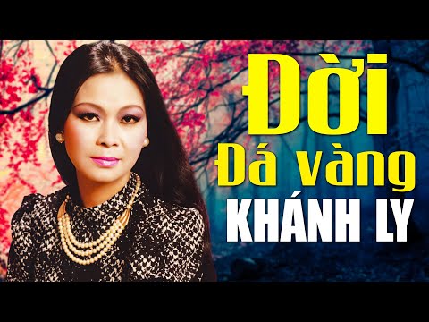 ĐỜI ĐÁ VÀNG (Sáng tác: Vũ Thành An) - KHÁNH LY OFFICIAL