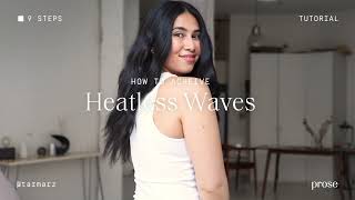 Heatless Waves Hair Tutorial | How to Style Your Hair Without Using Heat | Prose