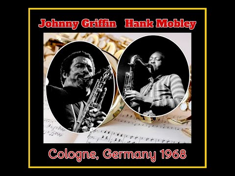 Johnny Griffin - Hank Mobley Quintet - Cologne, Germany 1968