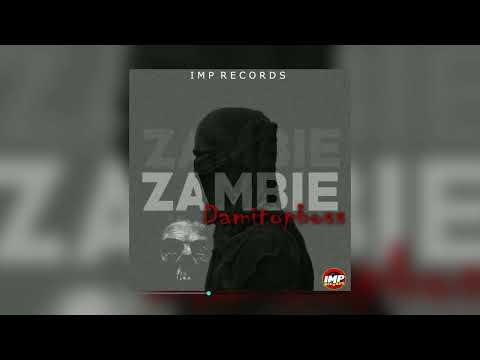 Damitopboss-ZAMBIE(Official Audio)