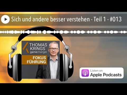 Sich und andere besser verstehen - Teil 1 - #013