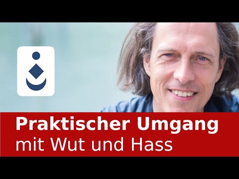 Praktischer Umgang mit Wut und Hass