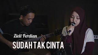Download lagu Sudah Tak Cinta - Ziell Ferdian (Cover syarifah Al Ahdal) mp3