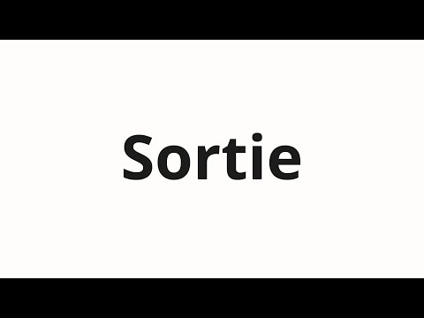 How to pronounce Sortie