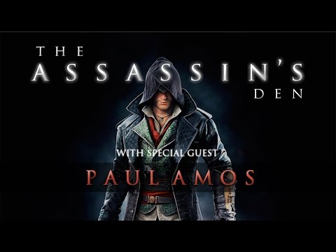 The Assassin's Den - ft. Paul Amos (Jacob Frye in Assassin's Creed Syndicate)