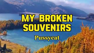 Download lagu MY BROKEN SOUVENIRS by Pussycat (lyric & terjemah) mp3 Download lagu MY BROKEN SOUVENIRS by Pussycat (lyric & terjemah) mp3
