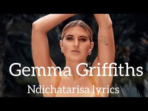 Gemma Griffiths - Ndichatarisa lyrics