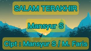 Download lagu MANSYUR S / SALAM TERAKHIR /( KARAOKE ORIGINAL) mp3