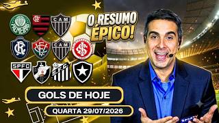 ⚽️TODOS OS GOLS DESTA QUARTA 29/07/2026 | GOLS DO BRASILEIRÃO, GOLS DE HOJE, GOLS DA RODADA COMPLETA
