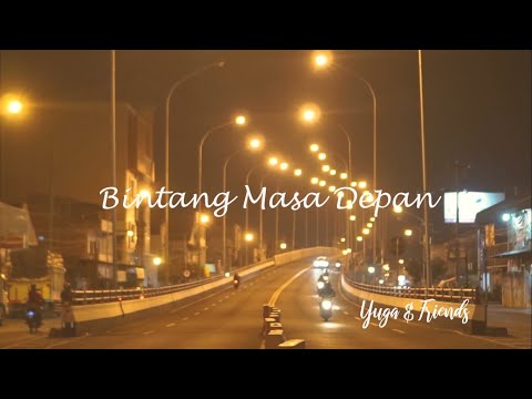 Bintang Masa Depan - Yuga & Friends (Official Lyric Video)