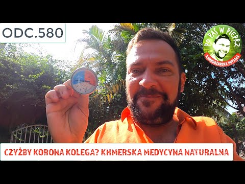 Czyżby korona kolega? Khmerska medycyna naturalna. Odc.580
