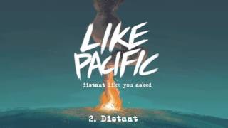 Like Pacific "Distant"