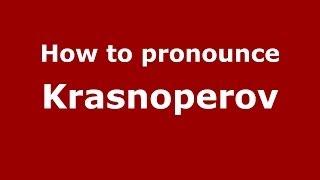How to pronounce Krasnoperov