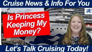 CRUISE NEWS! Is Princess Keeping My Money? What Happens When a Cruise Misses a Port