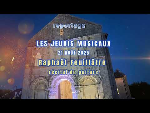 Raphaël FEUILLÂTRE Jeudis Musicaux 2025 extraits du récital