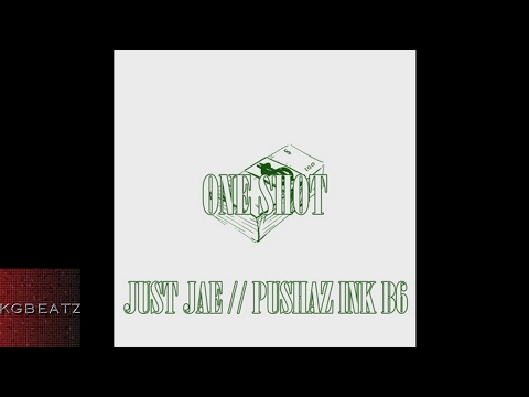 Just Jae ft. B6 [Pushaz Ink] - One Shot [New 2017]