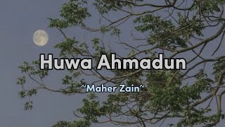 Download lagu Huwa Ahmadun -Maher Zain [Speed up] mp3