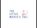 The Little Mouse's Tail