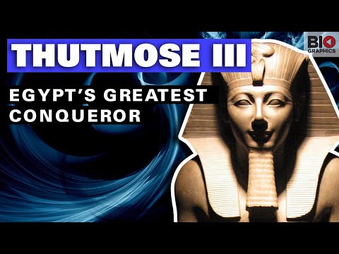 Thutmose III: Egypt’s Greatest Conqueror