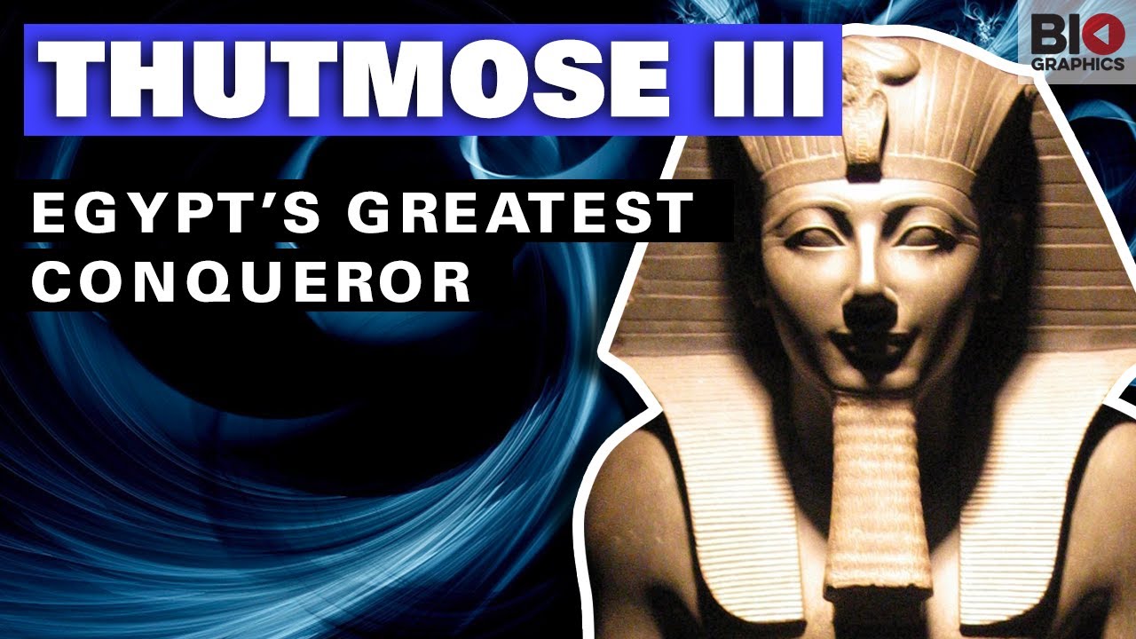 Thutmose III: Egypt’s Greatest Conqueror