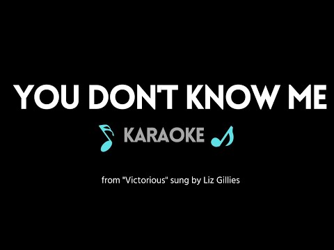 You Don't Know Me KARAOKE by Liz Gillies (from "Victorious")