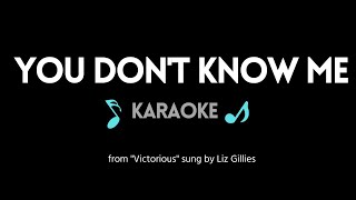 You Don&#39;t Know Me KARAOKE by Liz Gillies (from &quot;Victorious&quot;)