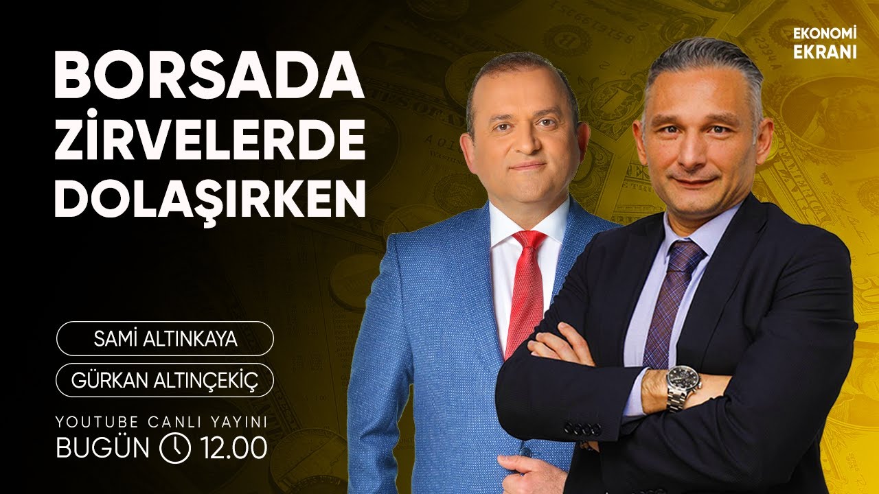 Borsada Zirvelerde Dolaşırken | Gürkan Altınçekiç | Ekonomi Ekranı