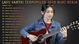 Download lagu LAGU SANTAI TERPOPULER 2026 BUAT KERJA | FULL ALBUM SLOW ROCK & MELLOW TERBARU mp3