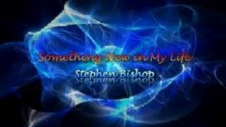 Something New in My Life by Stephen Bishop