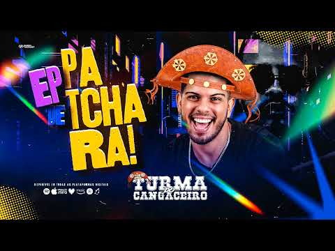 TURMA DO CANGACEIRO - EP DE PATCHARA 2025