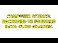 Computer Science Backward Vs Forward Data Flow Analysis