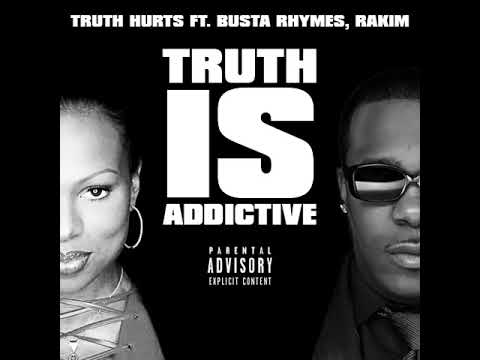 Truth Is Addictive - Truth Hurts ft. Busta Rhymes & Rakim