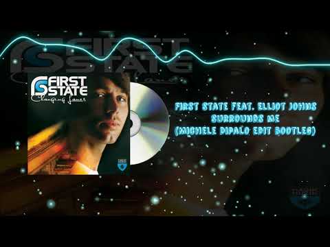First State feat. Elliot Johns - Surrounds me (Michele Dipalo edit bootleg) [2020]