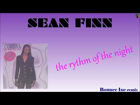 Sean Finn - the rythm of the night (Bounce Inc remix)