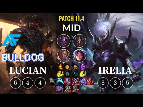 AF.A BuLLDoG Lucian vs Irelia Mid - KR Patch 11.4