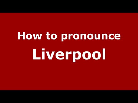 How to pronounce Liverpool
