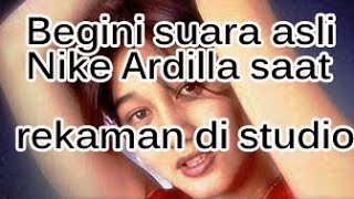 Download lagu Begini suara asli Nike Ardilla jika tanpa musik instrumen. mp3
