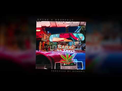 Sabay Na Tayo - Rhyne ft. Droppout (Prod by Ochomil)