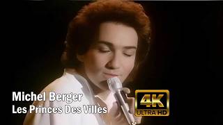 Michel Berger - Les Princes des Villes  [Restored &amp; Remastered] 4K